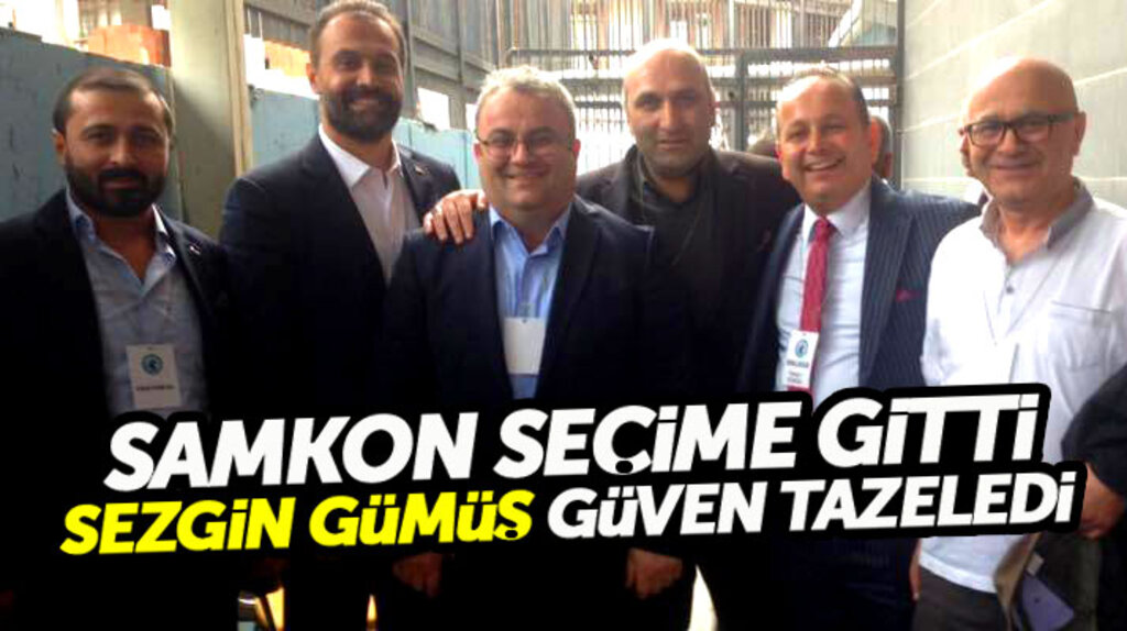 SAMKON Genel Başkanlığına Sezgin Gümüş yeniden seçildi