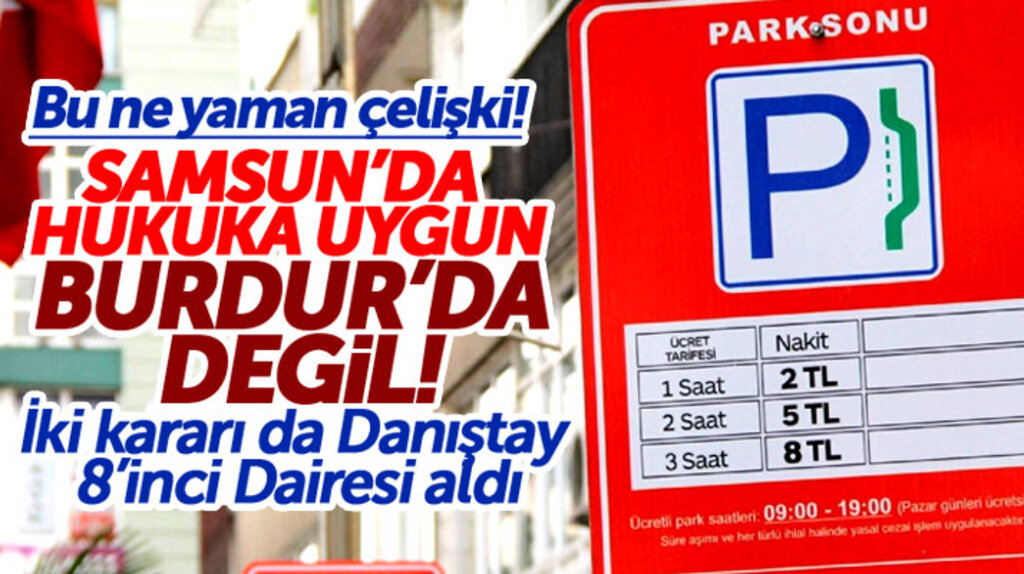 Samsun'da parkomat hukuka uygun, Burdur'da değil!