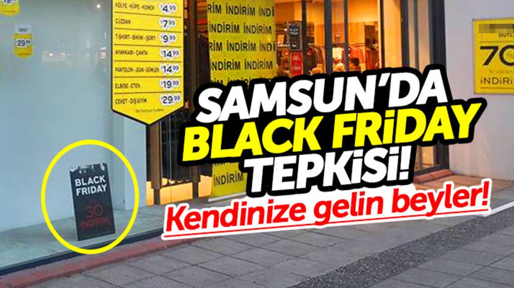 Samsun'da o mağazalara Black Friday(Kara Cuma) tepkisi