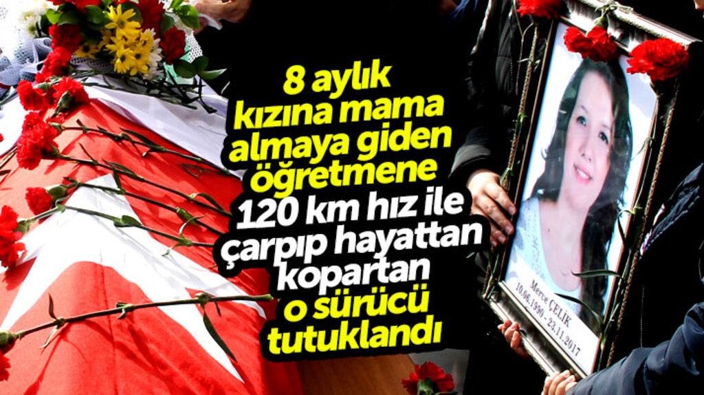 Samsun'da öğretmen Merve Çelik'in ölümüne neden olan o sürücü tutuklandı