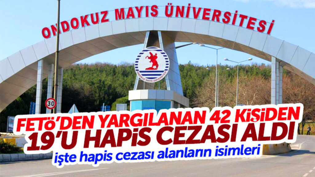 Samsun OMÜ'de FETÖ'den yargılanan 42 kişiden 19'u hapis cezası aldı 