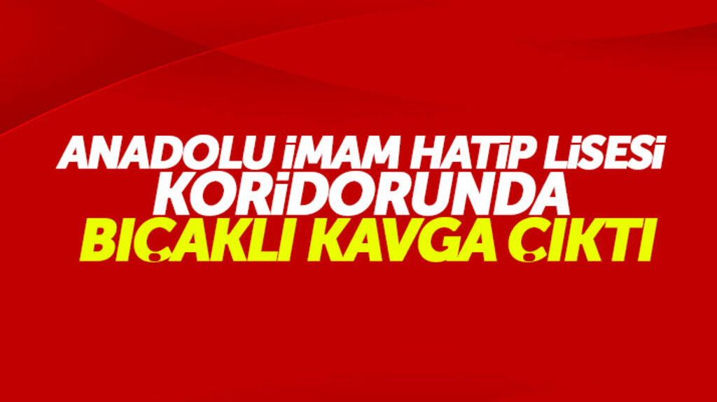 Samsun'da Anadolu İmam Hatip Lisesi okulu koridorunda bıçaklı kavga: 1 öğrenci yaralı