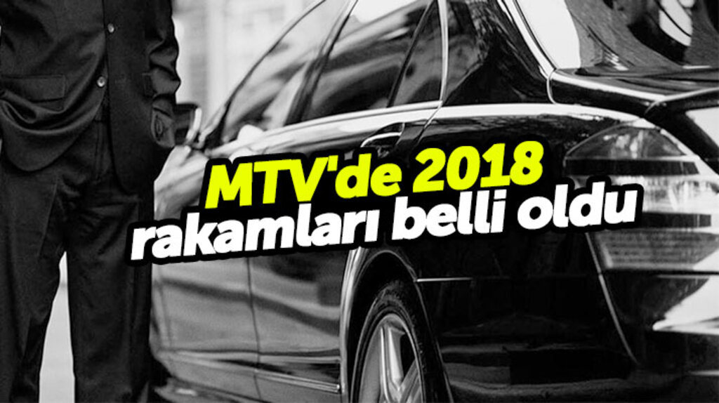 Motorlu Taşıtlar Vergisinde-MTV 2018 rakamları açıklandı
