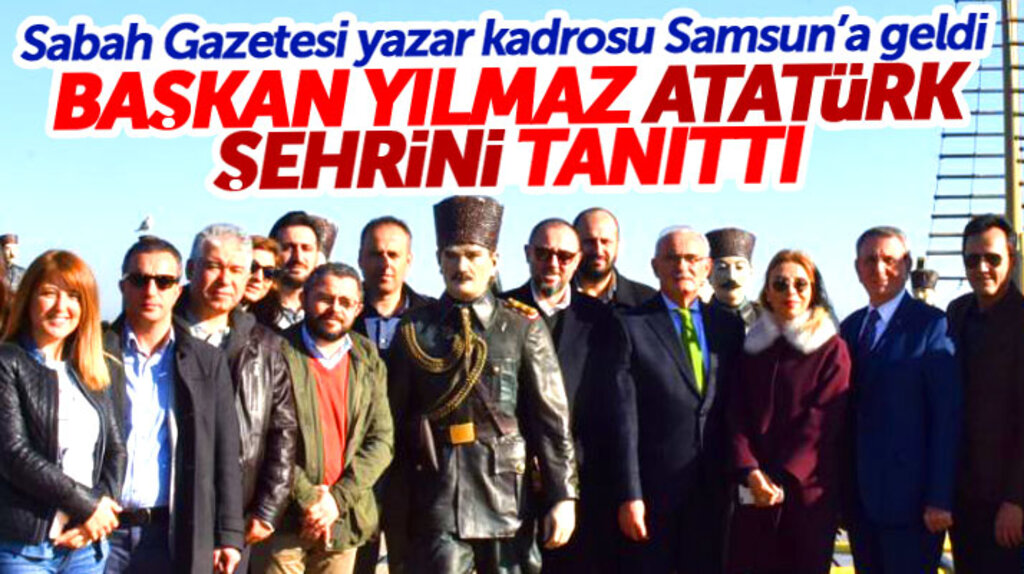 Yusuf Ziya Yılmaz Sabah Gazetesi yazarlarına Samsun'u tanıttı