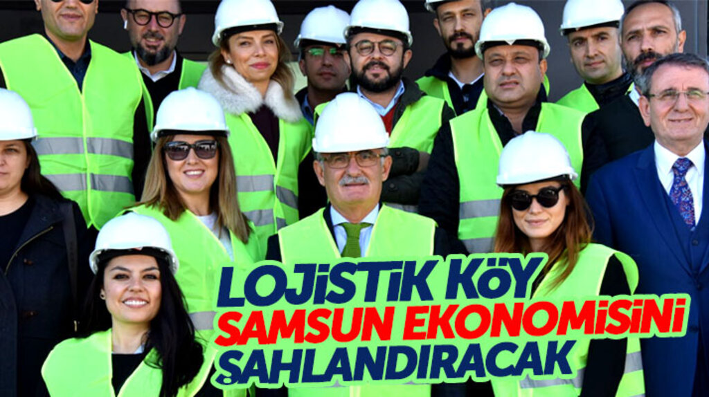 Yusuf Ziya Yılmaz: Lojistik Köy Merkezi Samsun ekonomisini şahlandıracak
