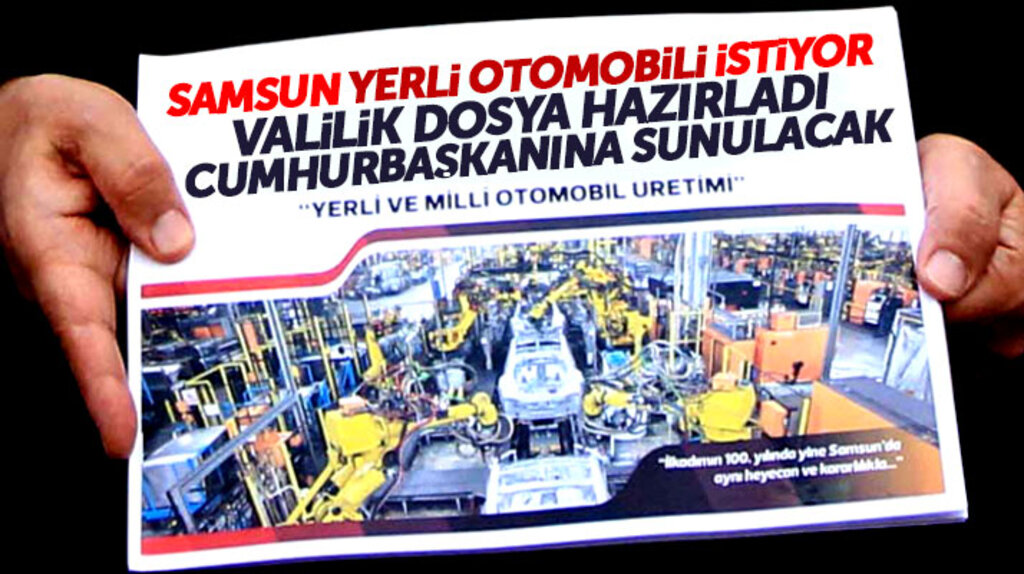 Samsun Valiliği, yerli ve milli otomobilin Samsun'da üretilmesi için çalışma başlattı