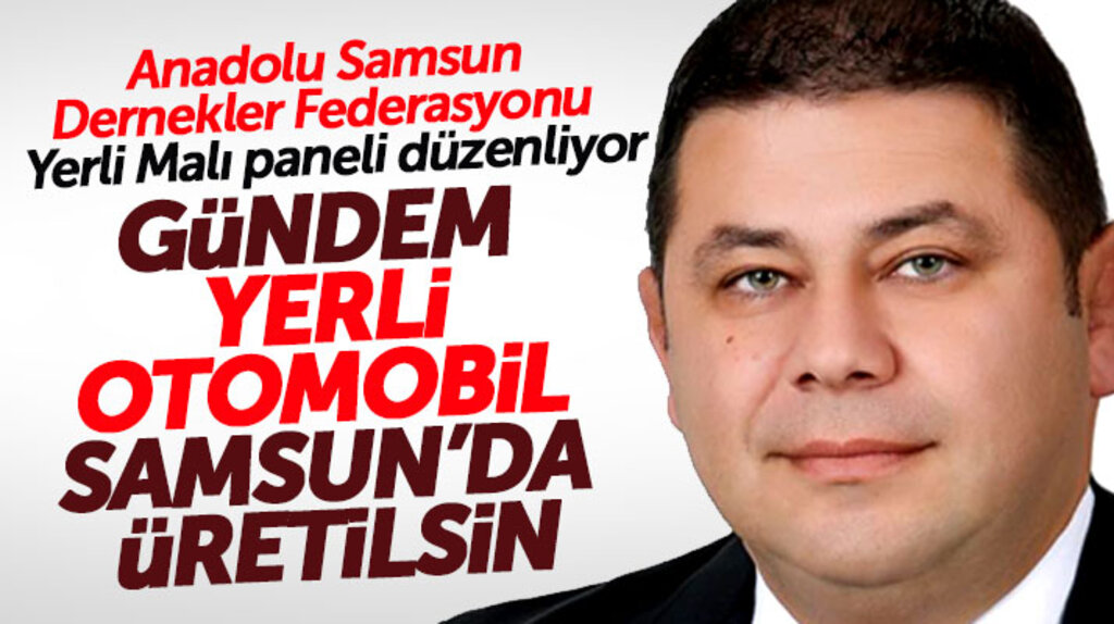 Anadolu Samsun Dernekler Federasyonu Yerli Malı paneli düzenleyecek