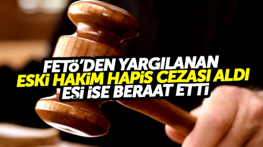 Samsun'da FETÖ'den yargılanan eski hakime hapis cezası aldı, eski hakim eşi ise beraat etti