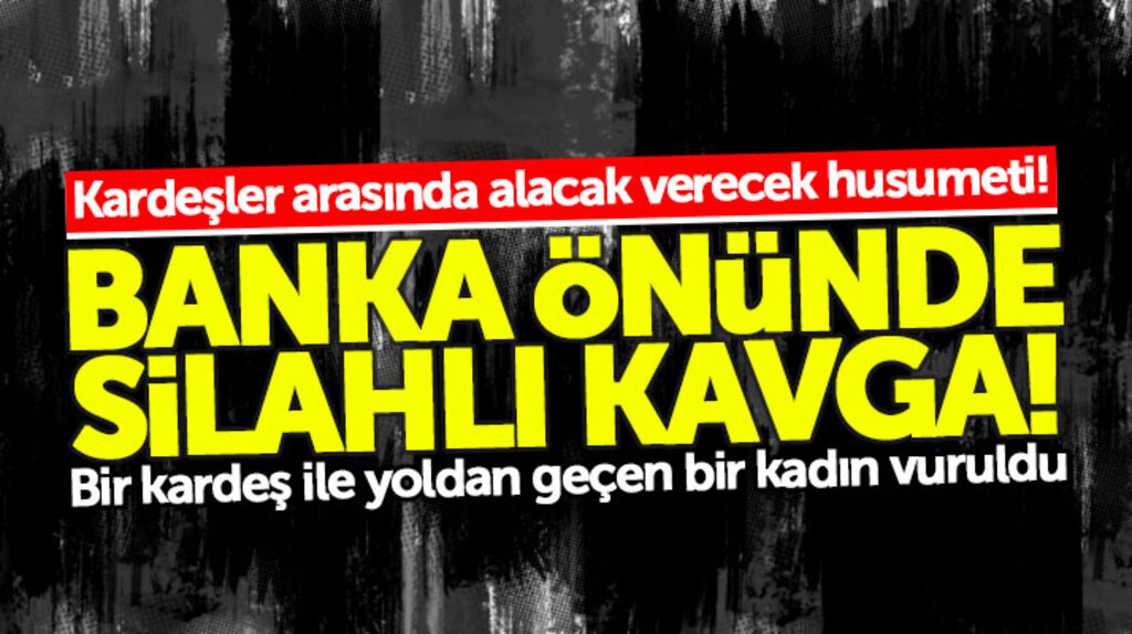 Samsun Çarşamba'da iki kardeşin banka önünde ki silahlı kavgasında iki kişi vuruldu
