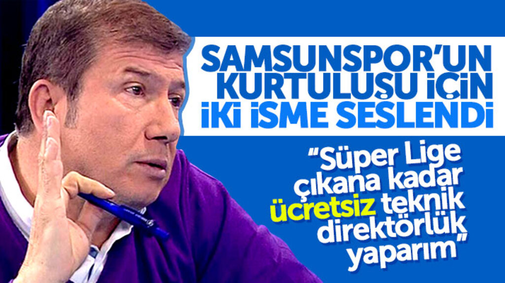 Tanju Çolak Samsunspor'un kurtuluşu için iki isme seslendi