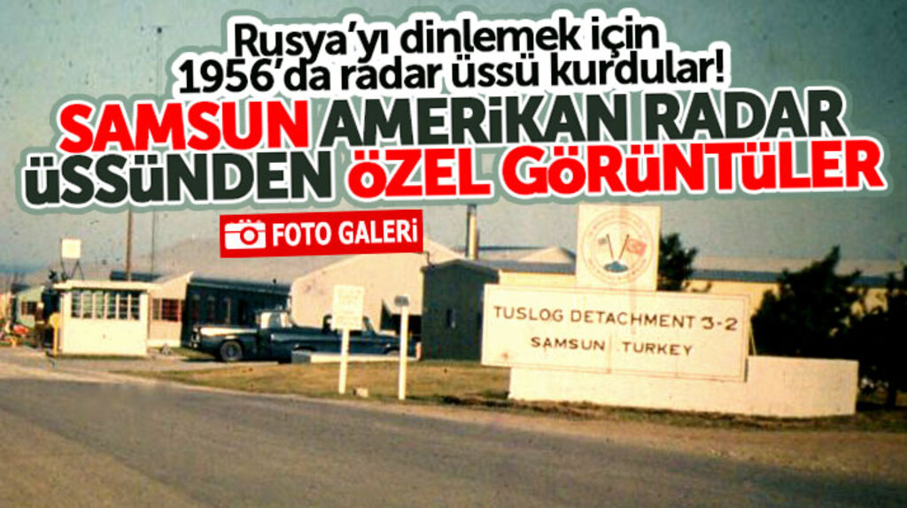 Samsun'da 1956 yılında kurulan Amerikan Radar Üssünden özel görüntüler