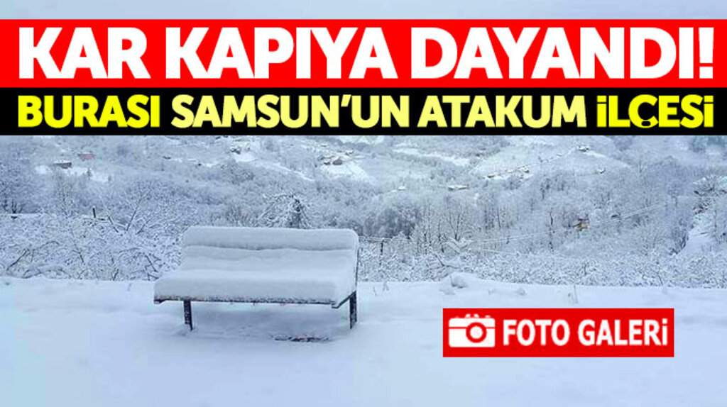 Samsun'da kar kapıya dayandı! Atakum ilçesi beyaza büründü