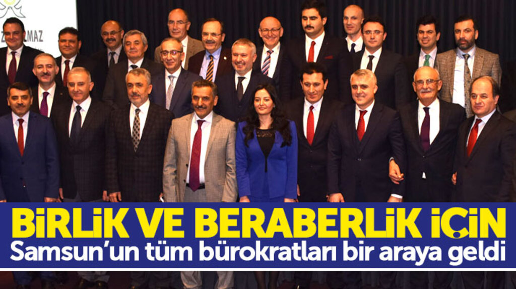 Samsun'un tüm bürokrat ve belediye başkanları birlik ve beraberlik gecesinde buluştu