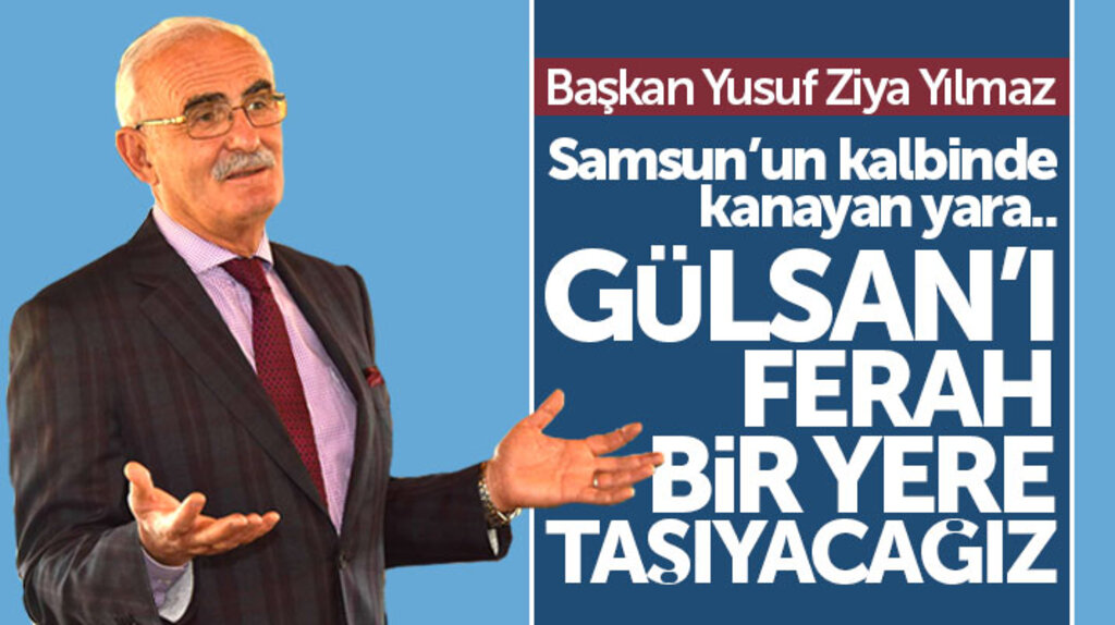 Yusuf Ziya Yılmaz: Gülsan Sanayi Sitesini ferah bir yere taşıyacağız