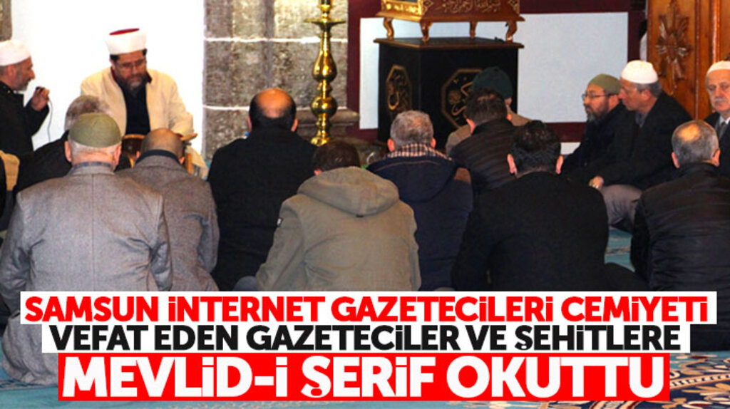 Samsun İnternet Gazetecileri Cemiyeti vefat eden gazeteciler için Mevlid-i Şerif okuttu