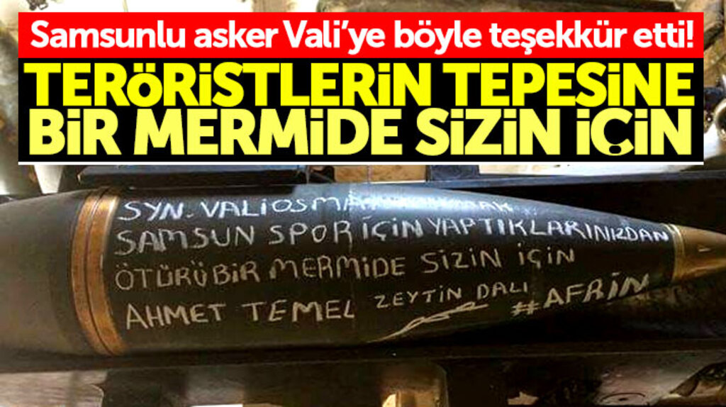 Afrin'de görev yapan Samsunlu asker, Samsun Valisi Kaymak'a böyle teşekkür etti