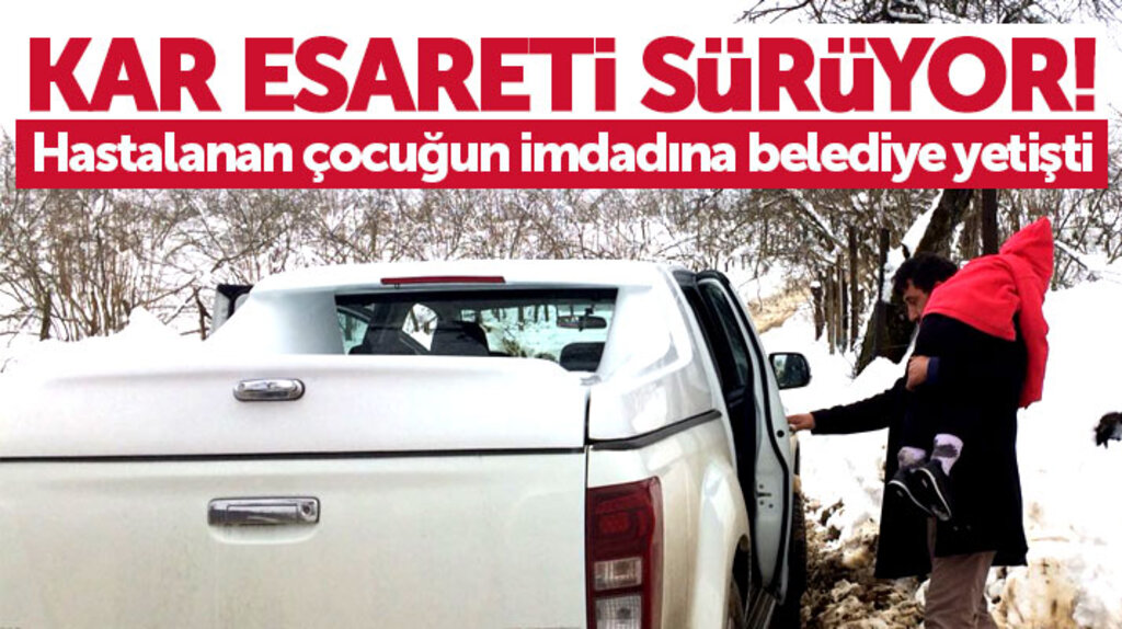 Samsun Terme'de kar esareti sürüyor! Hastalanan çocuğun imdadına belediye yetişti