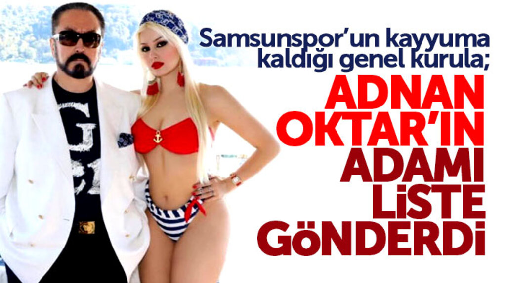 Adnan Oktar'ın adamı Turgay Kadiroğlu Samsunspor kongresine liste gönderdi