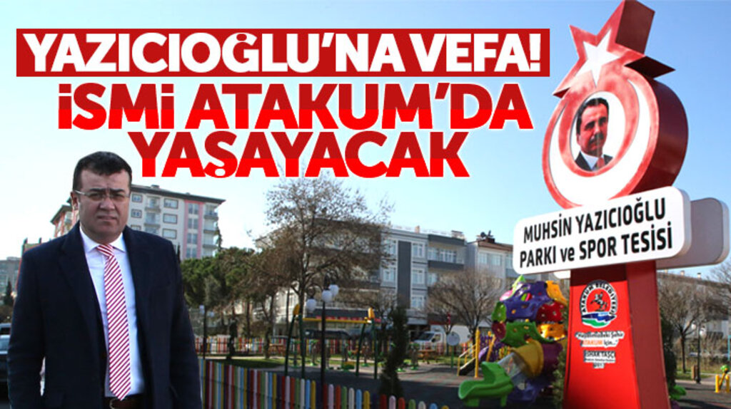 Muhsin Yazıcıoğlu'nun ismi Samsun'un Atakum ilçesinde spor tesisinde yaşayacak