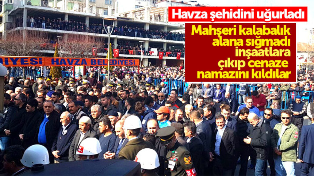 Samsunlu Afrin şehidi uzman çavuş Hüseyin Şahin, Havza ilçesinde son yolculuğuna uğurlandı