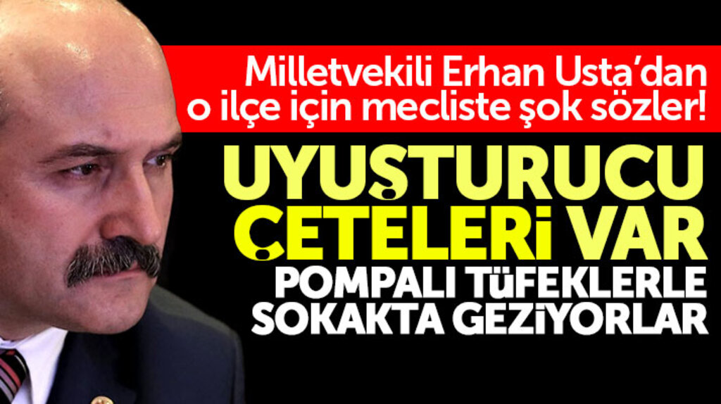 Erhan Usta'dan şok sözler: Samsun'un Canik ilçesinde uyuşturucu çeteleri var