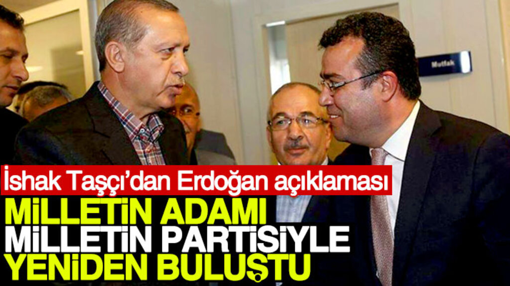 İshak Taşçı'dan Erdoğan açıklaması: Türkiye daha da güçlenecek