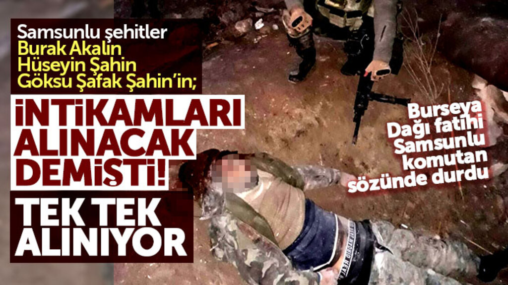 Samsunlu Afrin şehitlerinin intikamını Samsunlu o komutan aldı