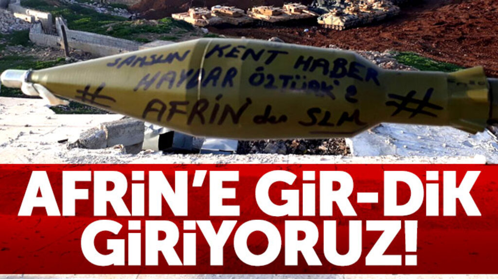 Samsunlu komutan Afrin'den SamsunKentHaber'e selam gönderdi: Girdik giriyoruz