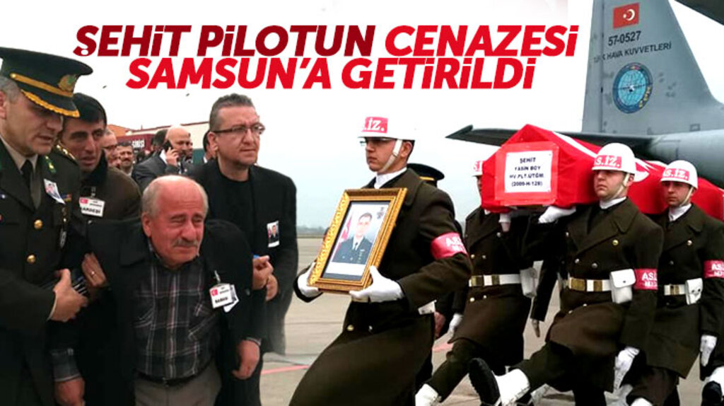 Samsunlu şehit pilot üsteğmen Yasin Boy'un cenazesi memleketine askeri uçakla getirildi