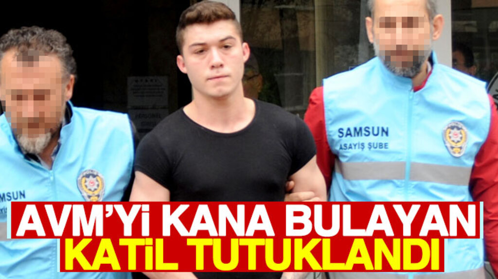 Samsun'da AVM'de Afgan uyruklu genci bıçaklayarak öldüren zanlı tutuklandı