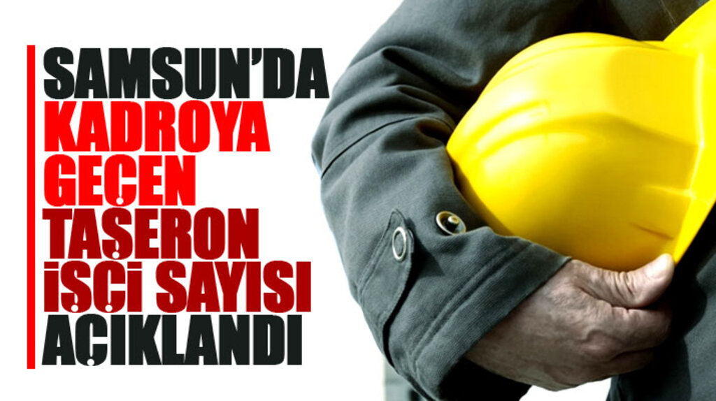 Samsun Valisi Osman Kaymak, Samsun'da kadroya geçen taşeron işçi sayısını açıkladı