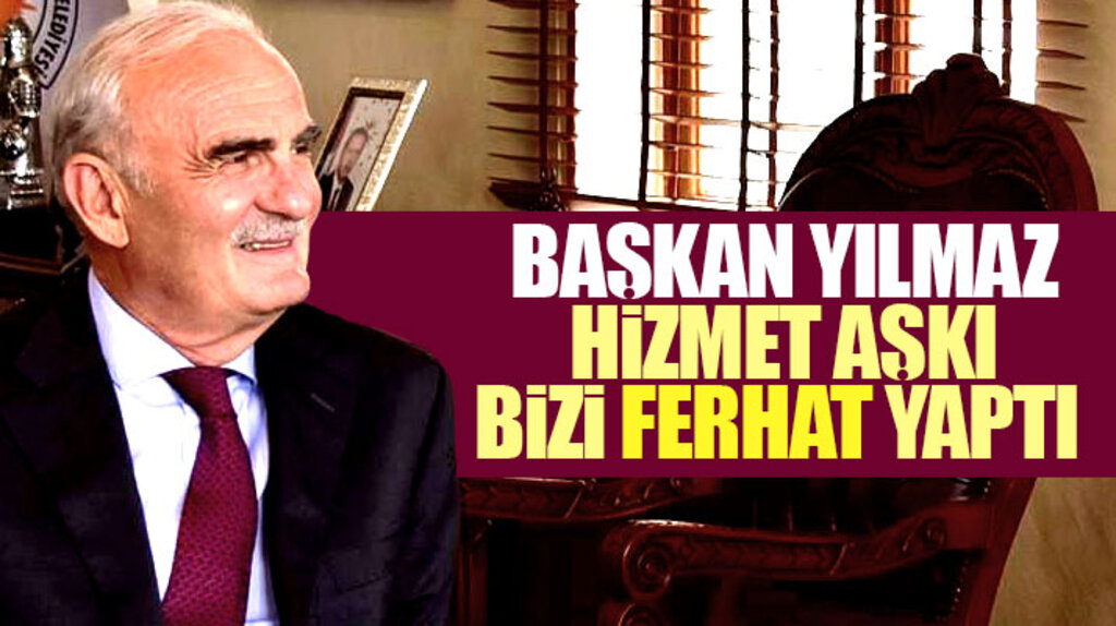 Samsun Büyükşehir Belediye Başkanı Yılmaz: Hizmet aşkı bizi Ferhat yaptı