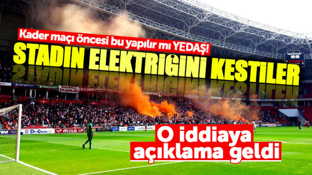 YEDAŞ Samsunspor Denizlispor maçı öncesi stadın elektriğini kesti iddiasına açıklama