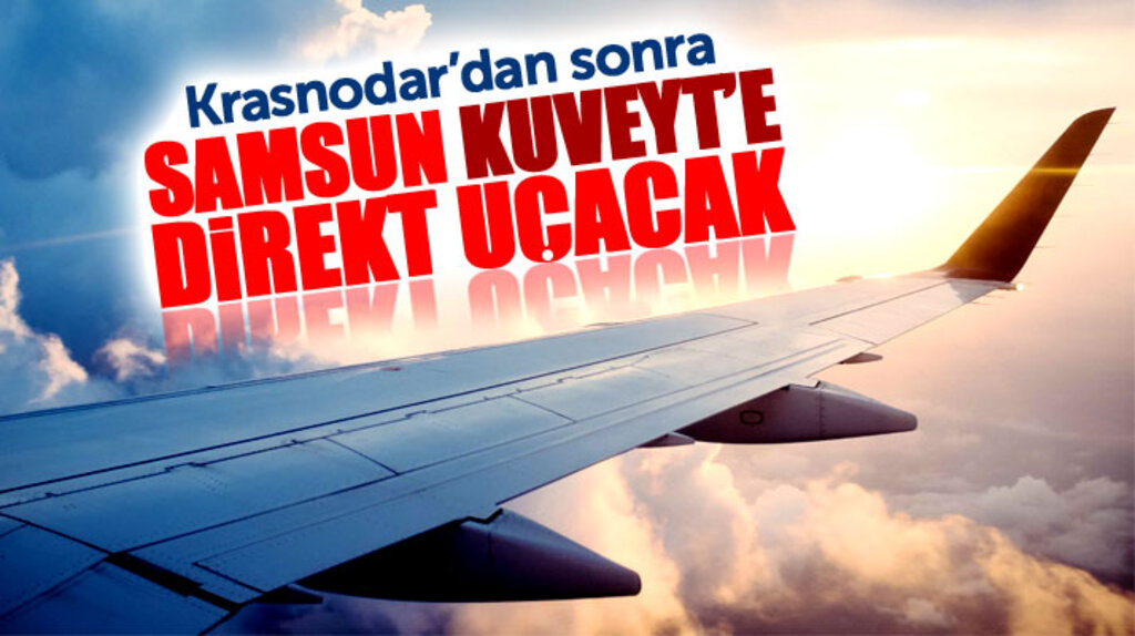 Samsun'dan Kuveyt'e direkt uçak seferleri Haziran'da başlıyor