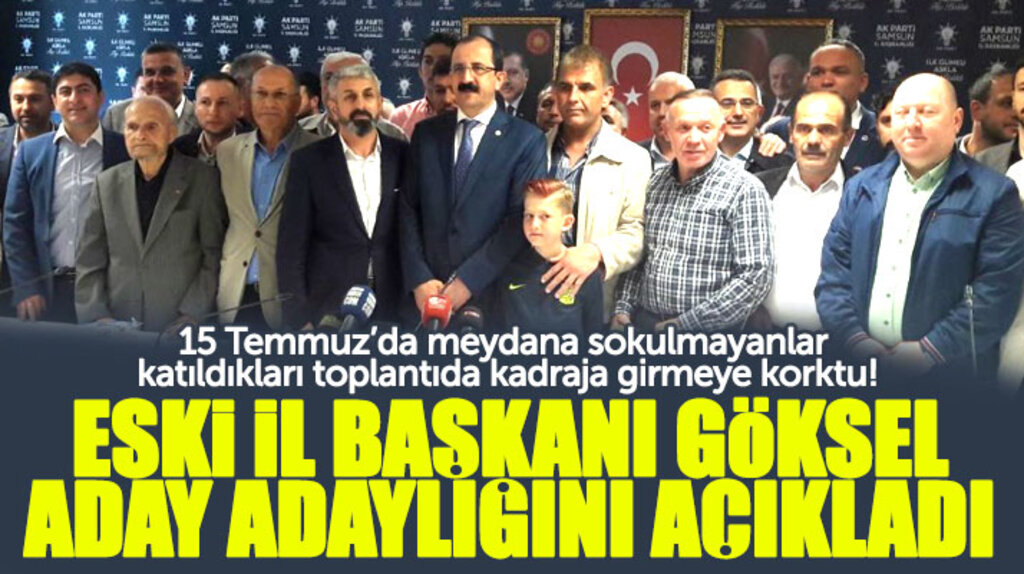 AK Parti Samsun Eski İl Başkanı Muharrem Göksel, milletvekili aday adaylığını açıkladı