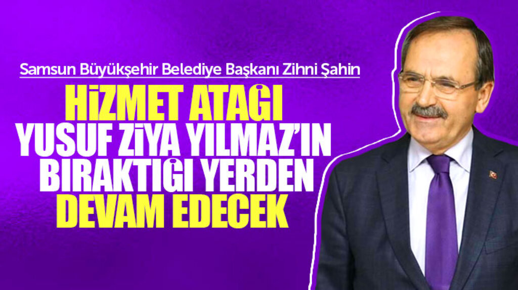 Zihni Şahin: Samsun'a hizmet atağı devam edecek