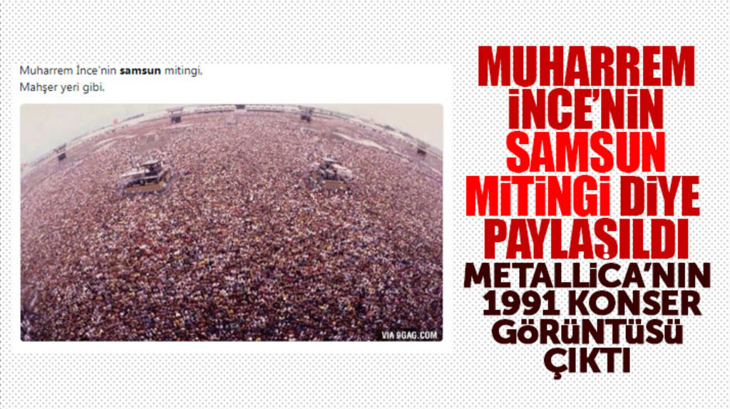 Muharrem İnce'nin Samsun mitingi diye Metallica'nın konser görüntüsü yayınlandı
