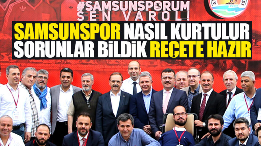 Samsun ve Futbol Çalıştayında Samsunspor'un sorunlarına çözüm önerileri belirlendi