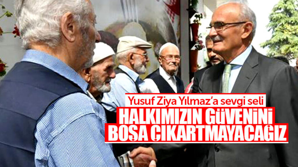 Yusuf Ziya Yılmaz: Uyumak yok! Halkımızın güvenini boşa çıkartmayacağız