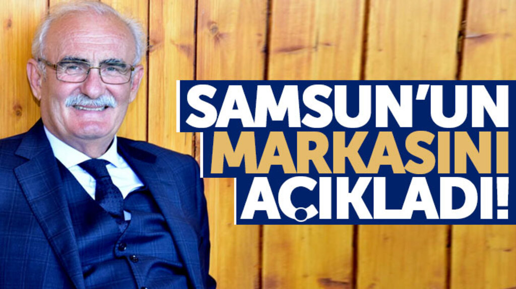 Yusuf Ziya Yılmaz Samsun'un markasını açıkladı