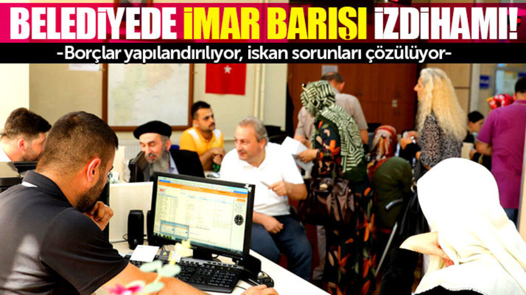 Samsun'da İlkadım Belediyesinde İmar Barışı izdihamı!