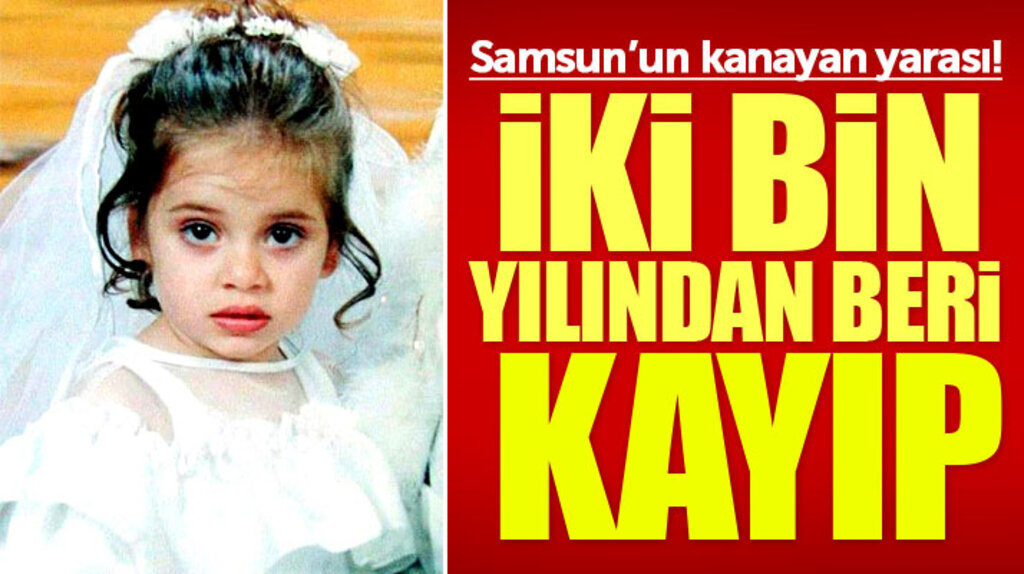 Samsun'un kanayan yarası! Kayıp Sinem Özdemir 18 yıldır bulunamadı