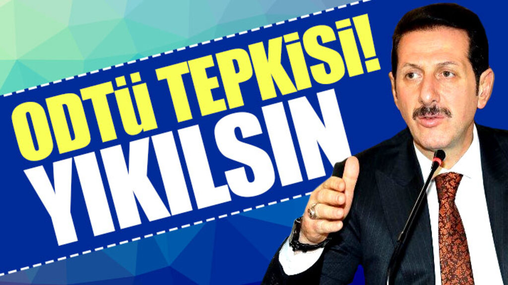 İlkadım Belediye Başkanı Erdoğan Tok'tan ODTÜ tepkisi! ODTÜ yıkılsın