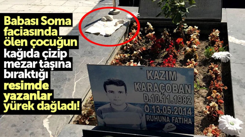 Soma faciasında ölen babanın kızı, mezar taşına bıraktığı resim ile yürek dağladı