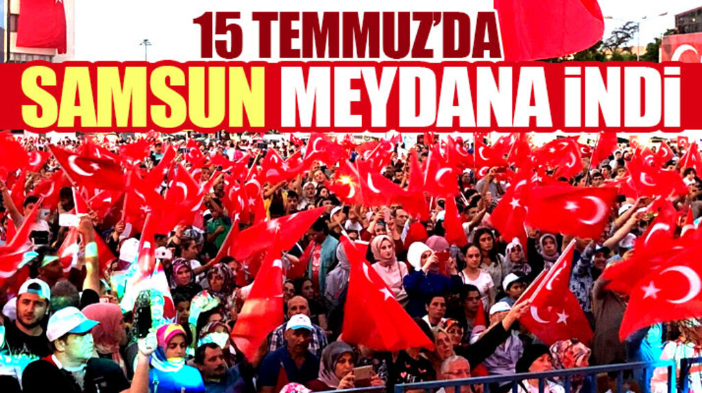 Samsunlular 15 Temmuz'un ikinci yıl dönümünde Cumhuriyet Meydanına indi
