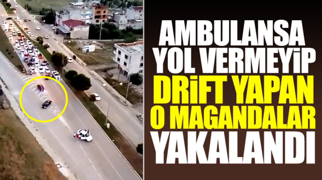 Samsun'da ambulansa yol vermeyip drift yapan o magandalar yakalandı