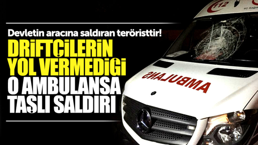 Samsun'da driftçilerin yol vermediği o ambulansa bu kezde taşlı saldırı düzenlendi!