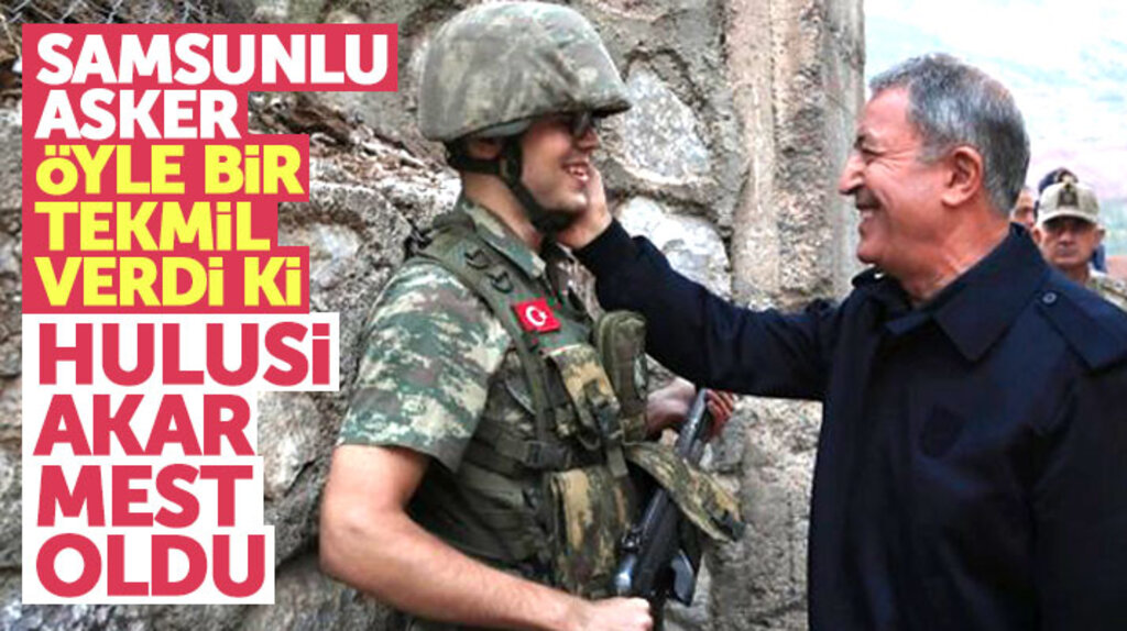 Samsunlu asker Aktütün Hudut Taburunda Hulusi Akar'ı verdiği tekmil ile mest etti