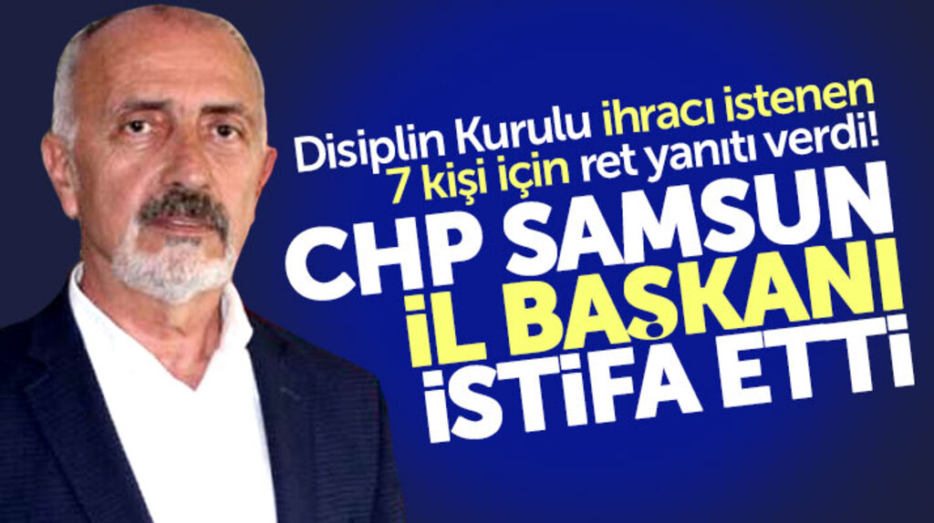 Samsun CHP İl Başkanı Mehmet Kundak disiplin kurulundan ret cevabı gelince istifa etti