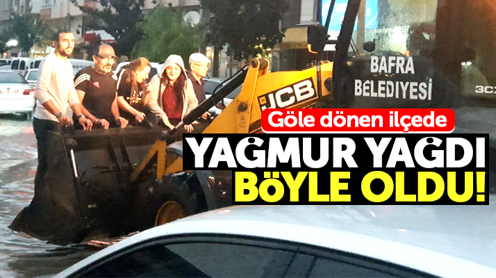 Samsun'a yağan Eylül ayının ilk sağanak yağmuru yolları, caddeleri göle çevirdi